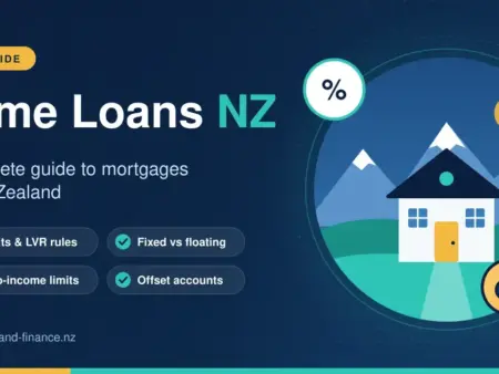 Home Loans NZ: A Complete 2026 Guide to Mortgages in New Zealand